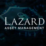 Lazard Asset Management LTD (LAM): 170 Yıllık Sınır Ötesi Miras ile Küresel Varlık Yönetimi Sektörünü Yeniden Şekillendiriyor